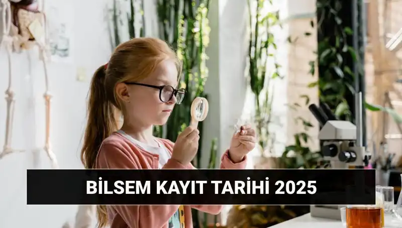 2025 BİLSEM Kayıtları ve Bireysel Değerlendirme Bilgileri Açıklandı!