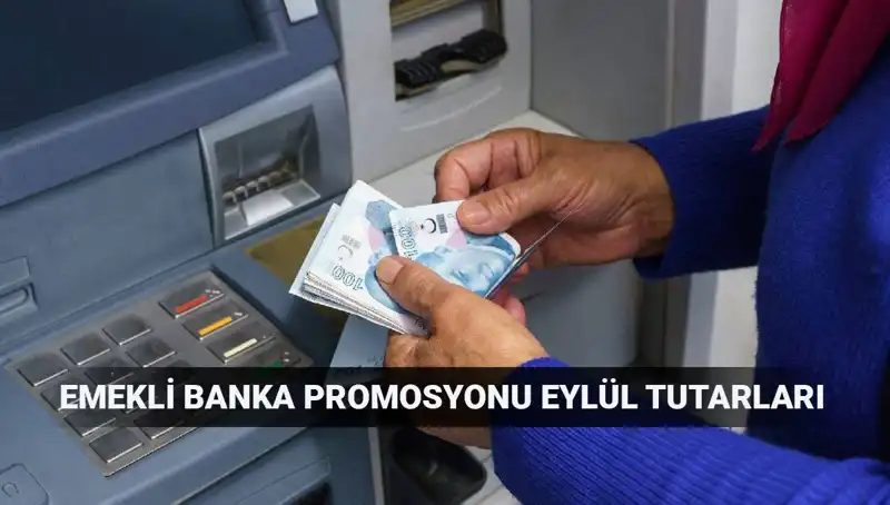 Eylül 2025 Emekli Banka Promosyonları: En Yüksek Tutarları Keşfedin!
