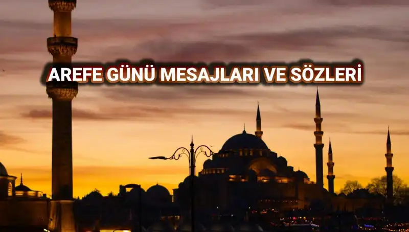 Arefe Günü 2025: Kutlama Mesajları ve Resimli Sözler