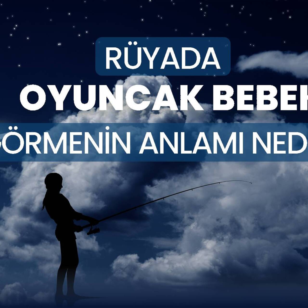 Rüyada Oyuncak Bebek Görmek Ne Anlama Gelir? Masumiyet ve İçsel Duyguların Simgesi