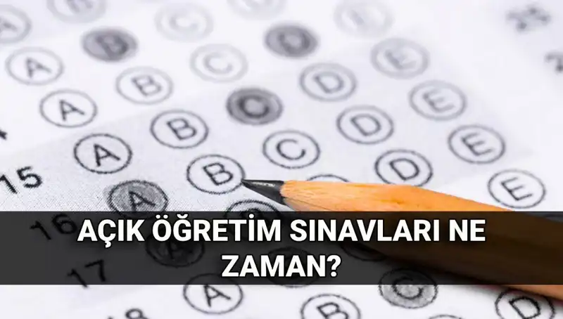 Açık Öğretim Sınavları ve Sonuçları: Tarihler Hakkında Bilmeniz Gerekenler
